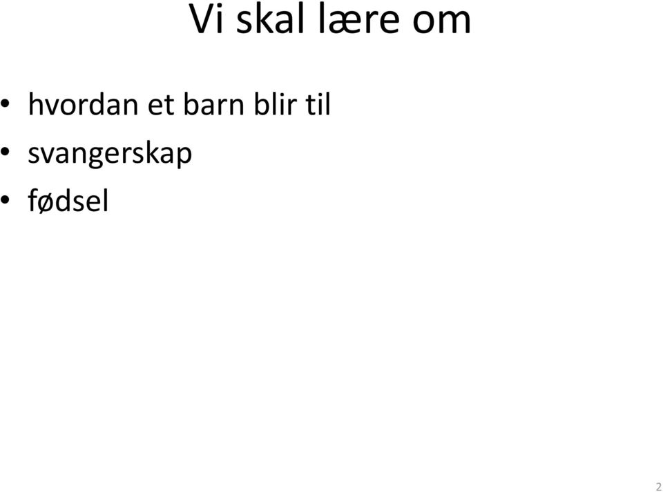 blir til