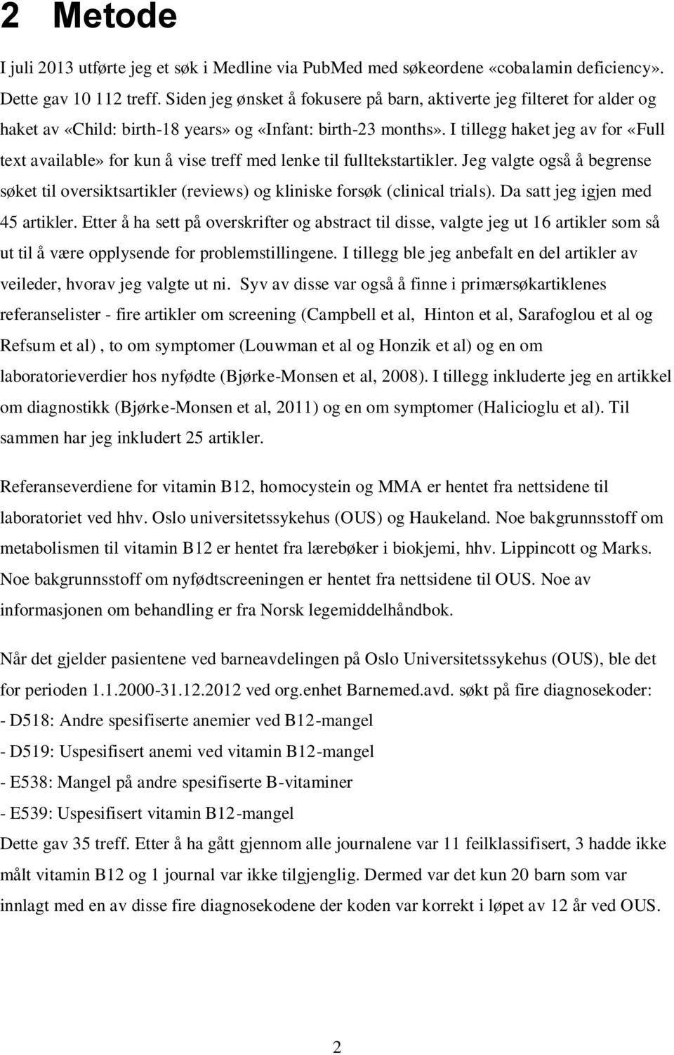 I tillegg haket jeg av for «Full text available» for kun å vise treff med lenke til fulltekstartikler.