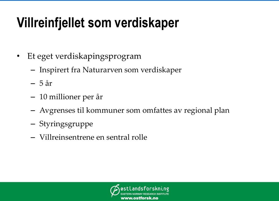 verdiskaper 5 år 10 millioner per år Avgrenses til