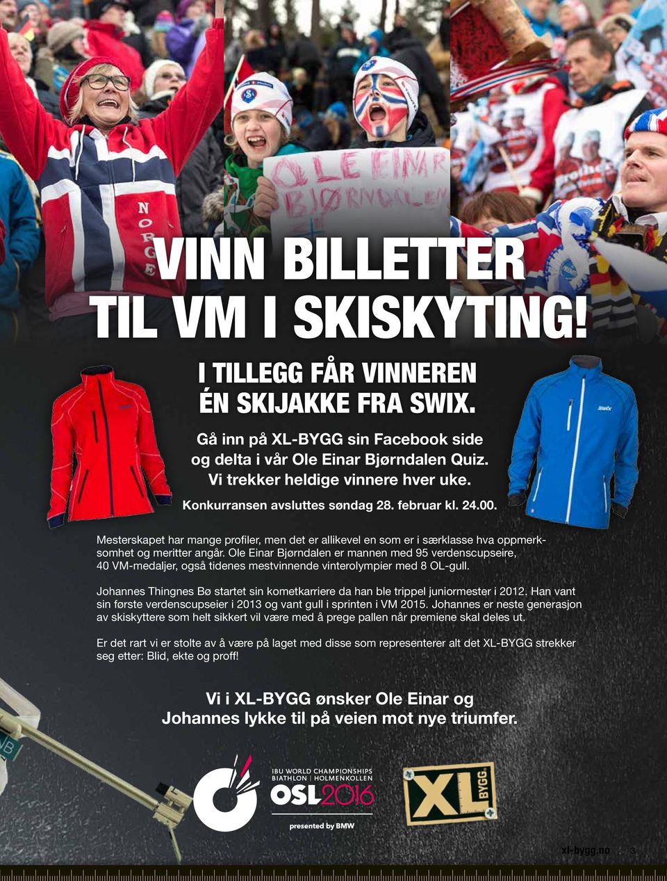 Ole Einar Bjørndalen er mannen med 95 verdenscupseire, 40 VM-medaljer, også tidenes mestvinnende vinterolympier med 8 OL-gull.