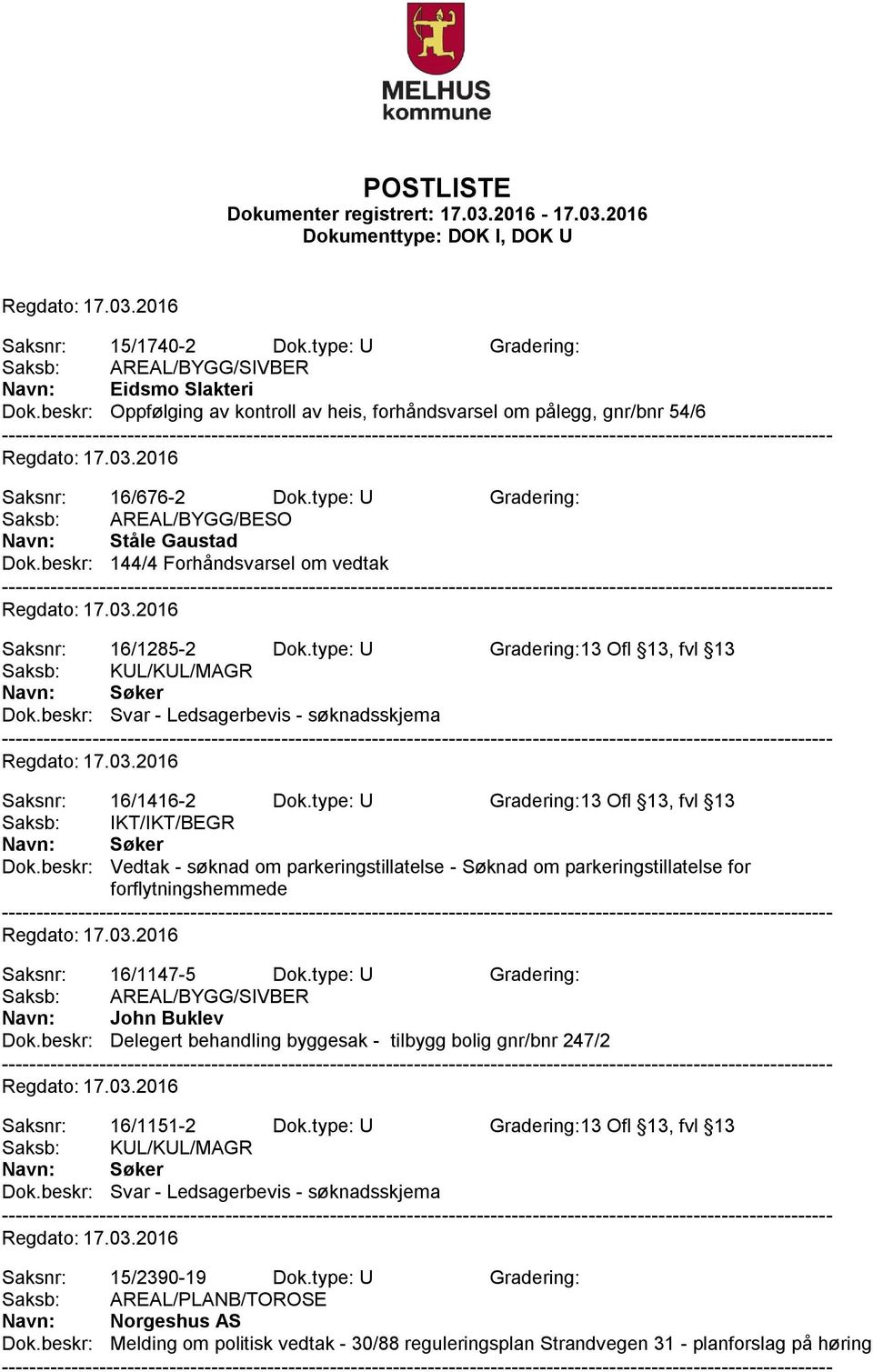 beskr: Svar - Ledsagerbevis - søknadsskjema Saksnr: 16/1416-2 Dok.type: U Gradering:13 Ofl 13, fvl 13 Saksb: IKT/IKT/BEGR Navn: Søker Dok.