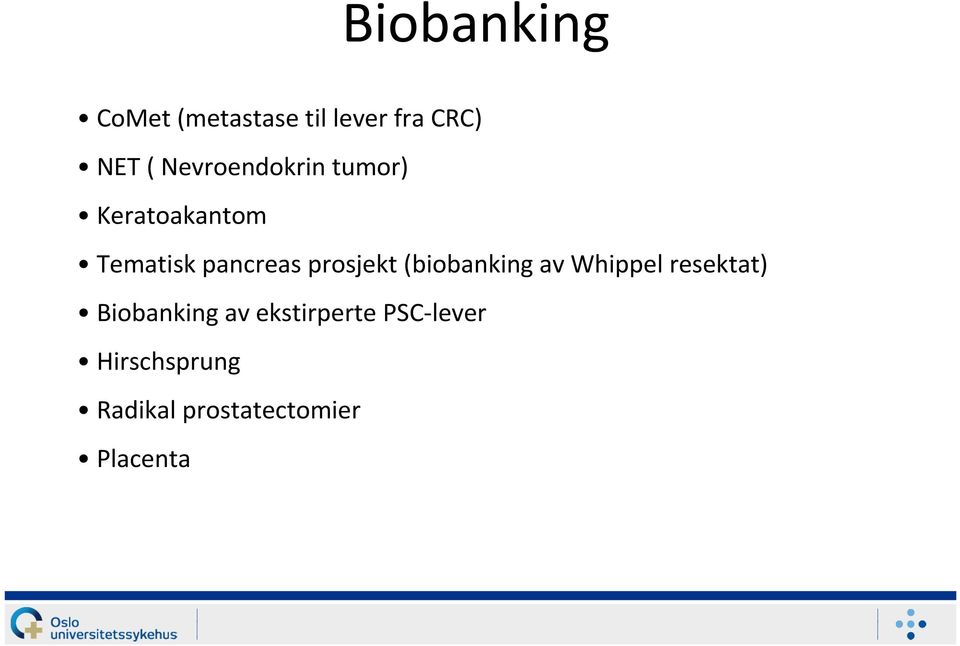 prosjekt (biobanking av Whippel resektat) Biobanking av