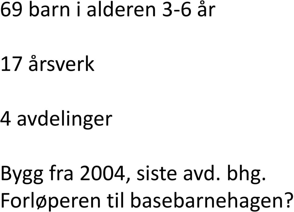 fra 2004, siste avd. bhg.