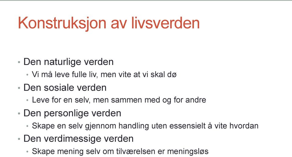 andre Den personlige verden Skape en selv gjennom handling uten essensielt å