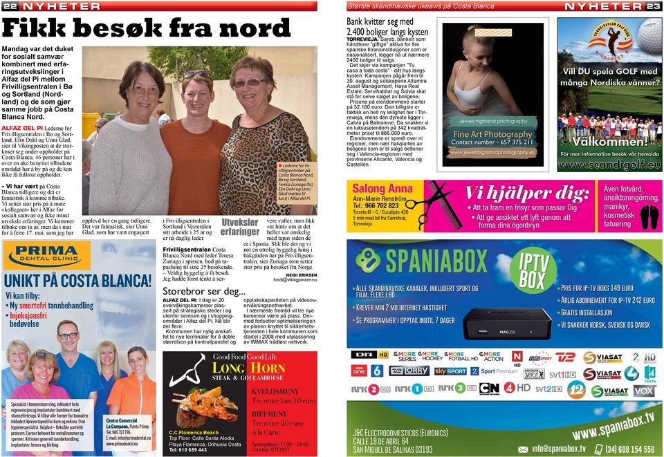 ALFAZ DEL PI Lederne for Frivilligsentralen i Bø og Sortland, Elin Dahl og Unni Glad, sier til Vikingposten at de storkoser seg under oppholdet på Costa Blanca.