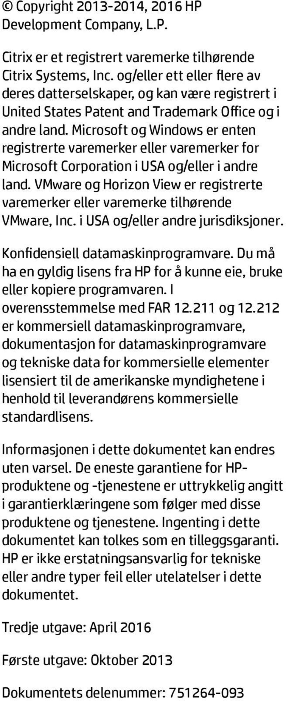 Microsoft og Windows er enten registrerte varemerker eller varemerker for Microsoft Corporation i USA og/eller i andre land.