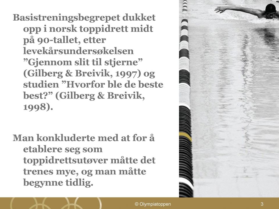 Hvorfor ble de beste best? (Gilberg & Breivik, 1998).