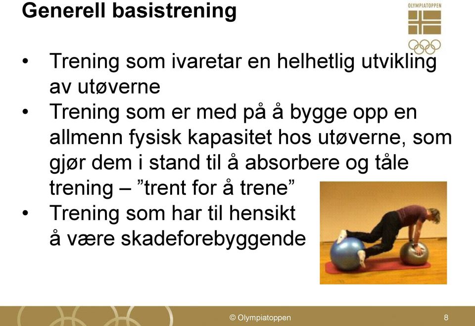 hos utøverne, som gjør dem i stand til å absorbere og tåle trening trent