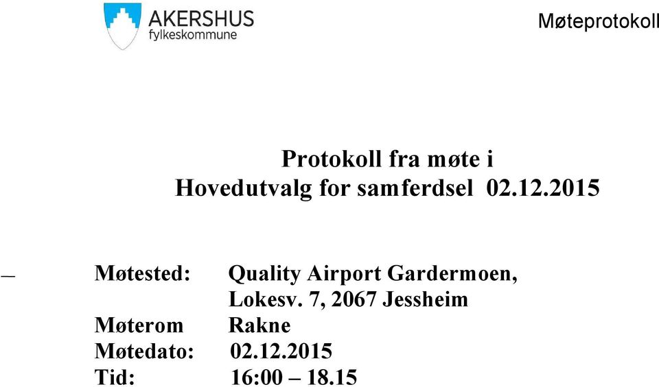 2015 Møtested: Quality Airport Gardermoen,