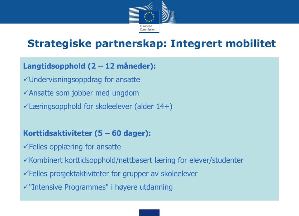 (5 60 dager): Felles opplæring for ansatte Kombinert korttidsopphold/nettbasert læring for