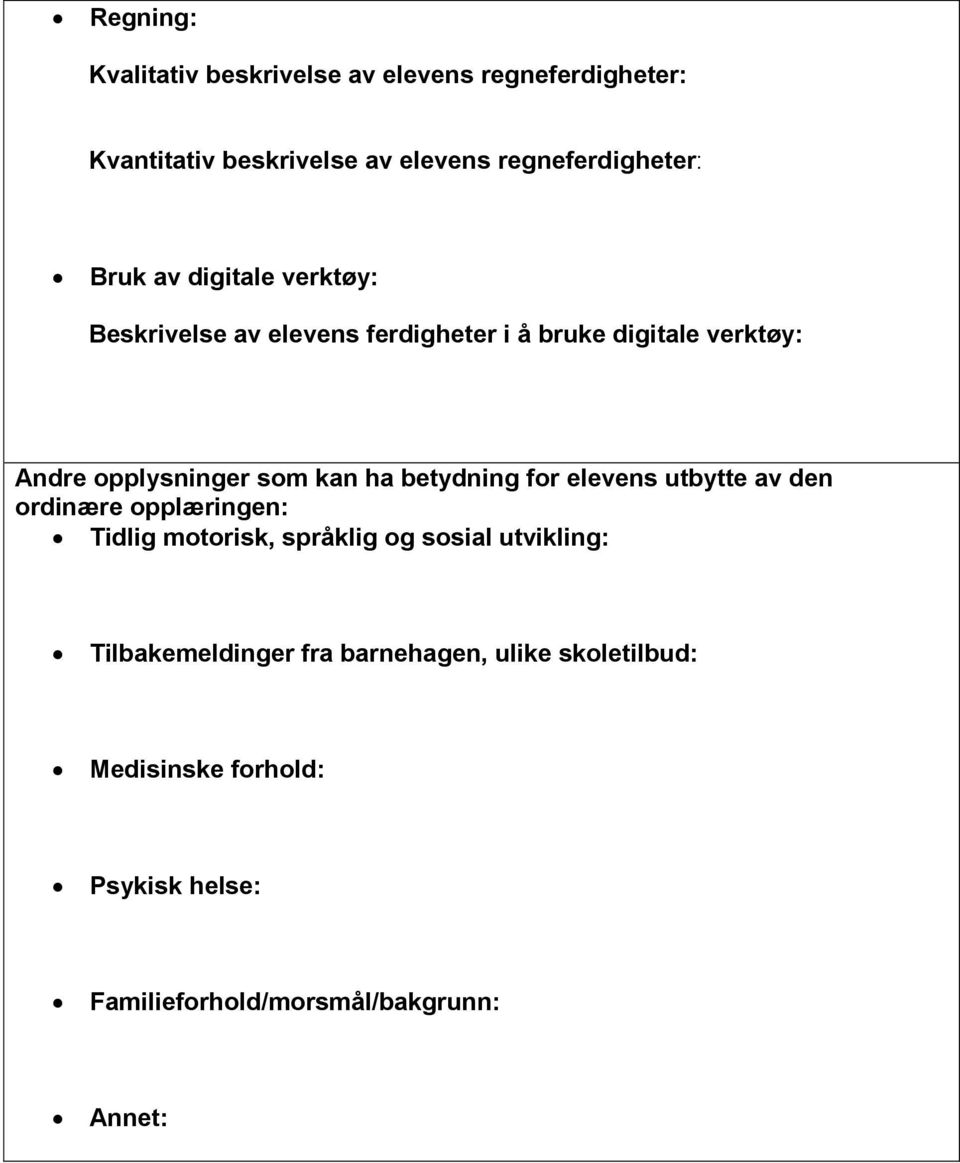 ha betydning for elevens utbytte av den ordinære opplæringen: Tidlig motorisk, språklig og sosial utvikling: