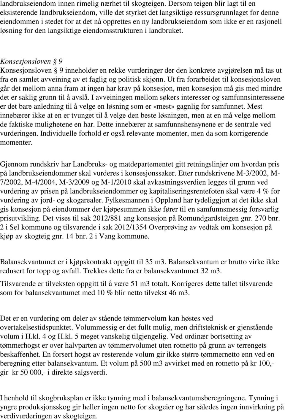 er en rasjonell løsning for den langsiktige eiendomsstrukturen i landbruket.