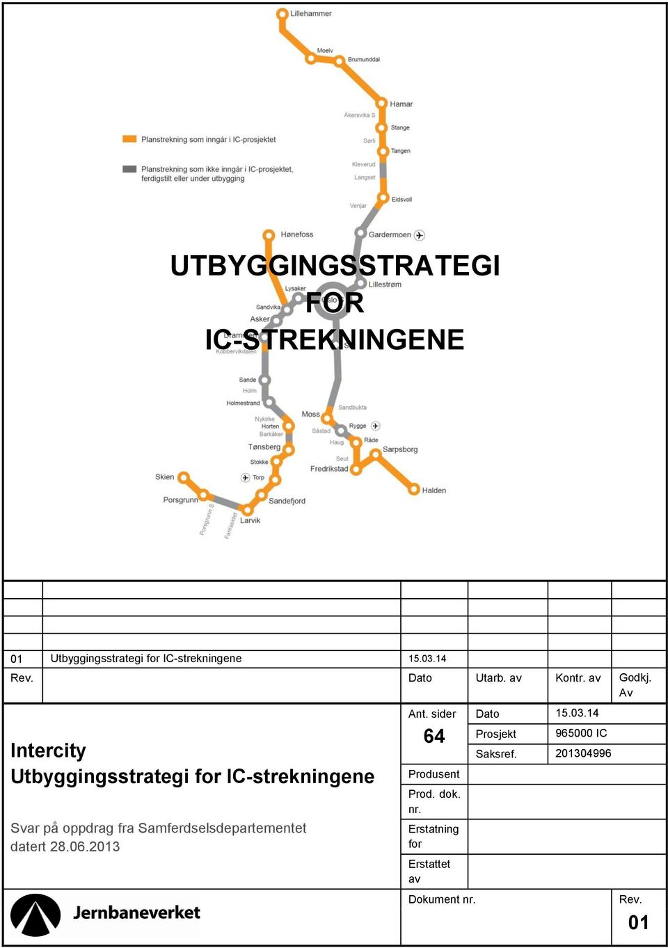 Av Intercity Utbyggingsstrategi for IC-strekningene Svar på oppdrag fra