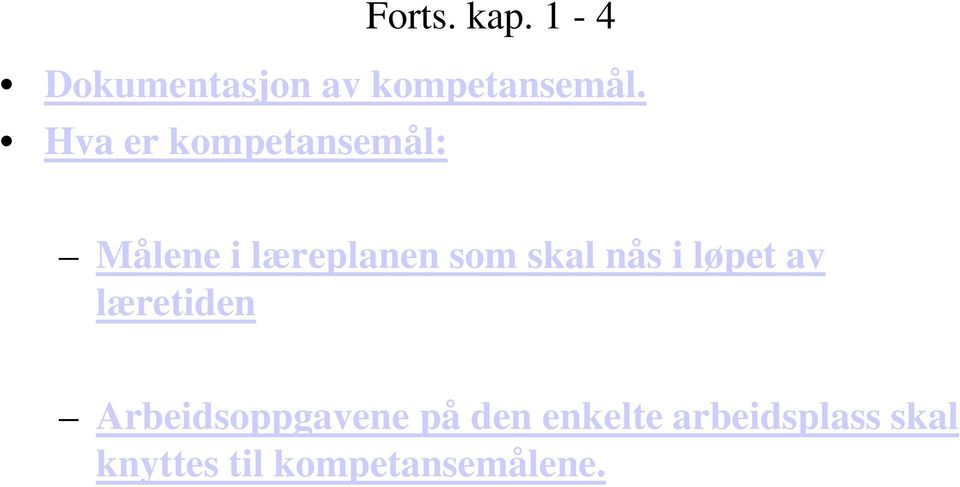 nås i løpet av læretiden Arbeidsoppgavene på den