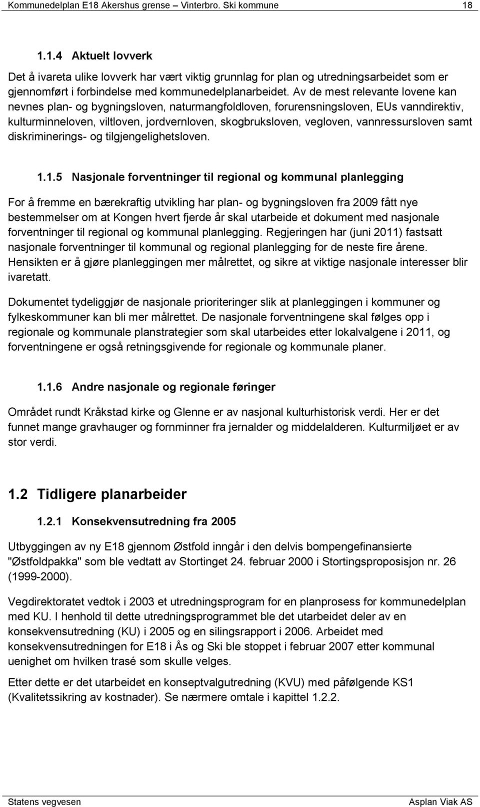 vannressursloven samt diskriminerings- og tilgjengelighetsloven. 1.