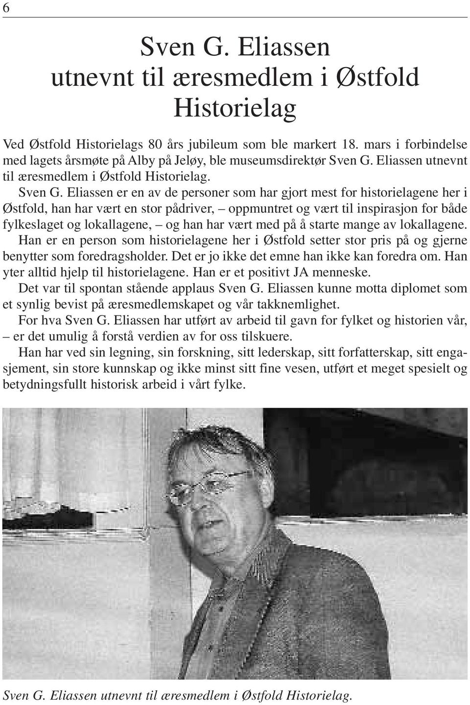 Eliassen utnevnt til æresmedlem i Østfold Historielag. Sven G.