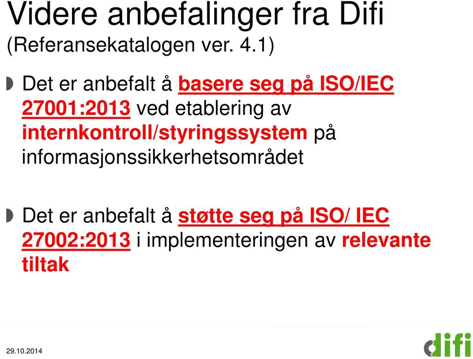 av internkontroll/styringssystem på informasjonssikkerhetsområdet Det