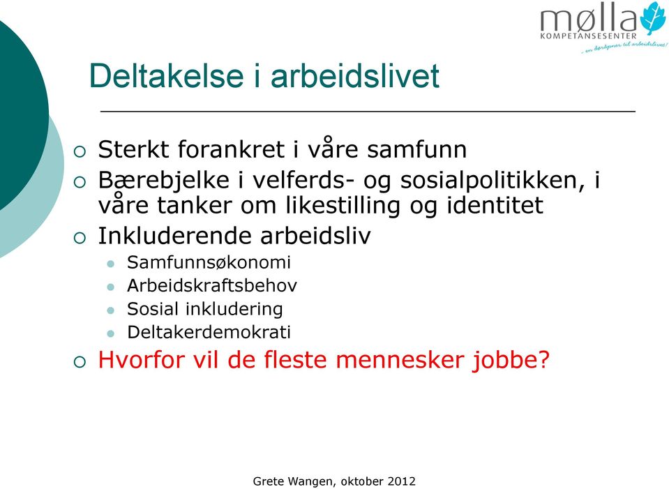 identitet Inkluderende arbeidsliv Samfunnsøkonomi Arbeidskraftsbehov