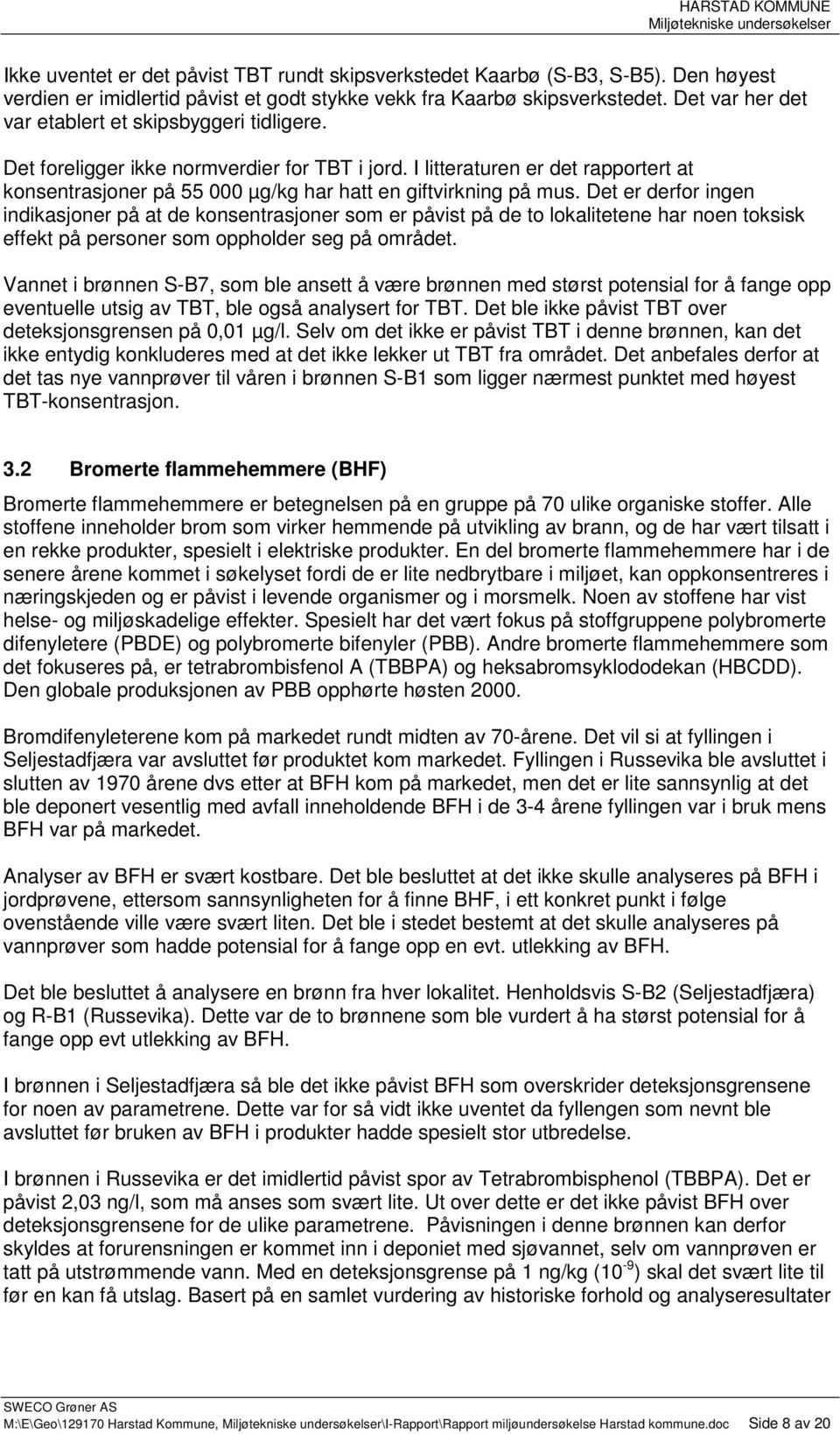 Harstad kommune. Miljøundersøkelse og risikovurderinger av to lokaliteter  med forurenset grunn i Harstad. Rapport - PDF Gratis nedlasting