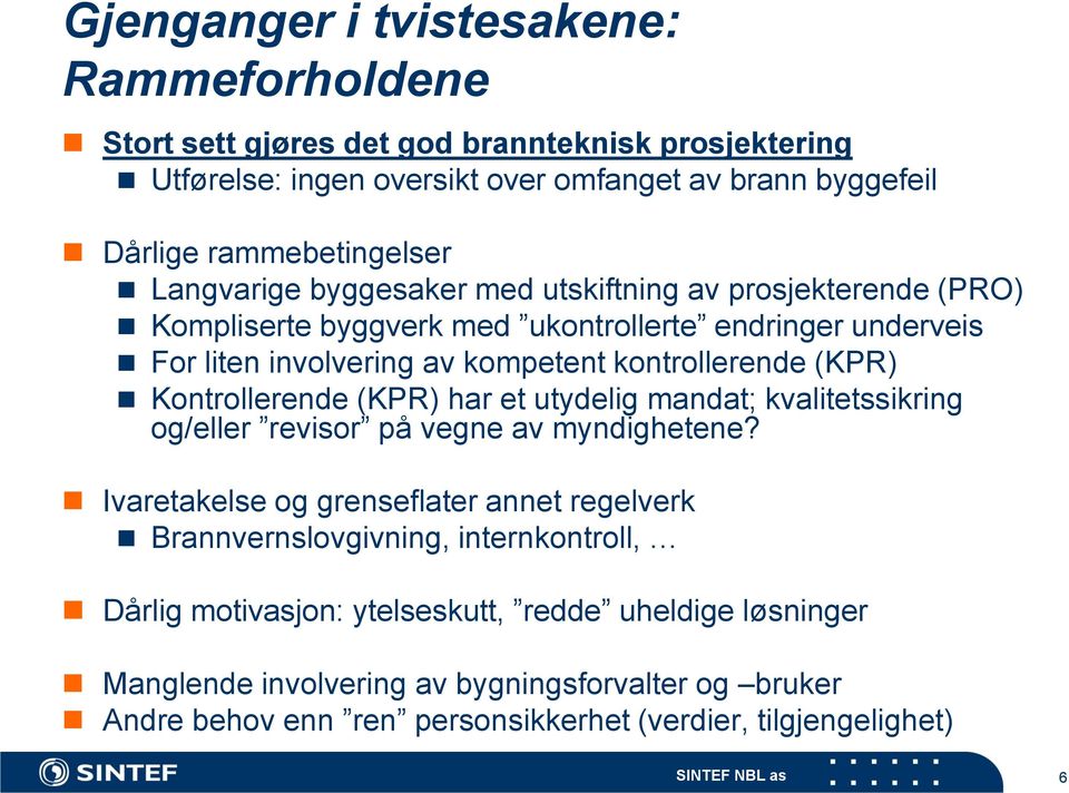 Kontrollerende (KPR) har et utydelig mandat; kvalitetssikring og/eller revisor på vegne av myndighetene?