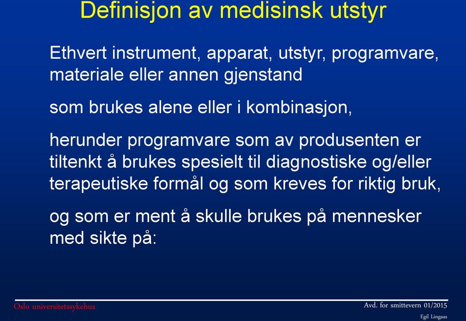 programvare som av produsenten er tiltenkt å brukes spesielt til diagnostiske og/eller