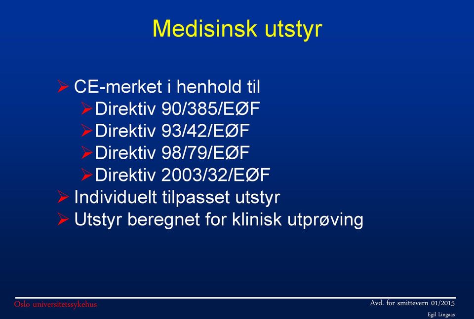 Direktiv 98/79/EØF Direktiv 2003/32/EØF