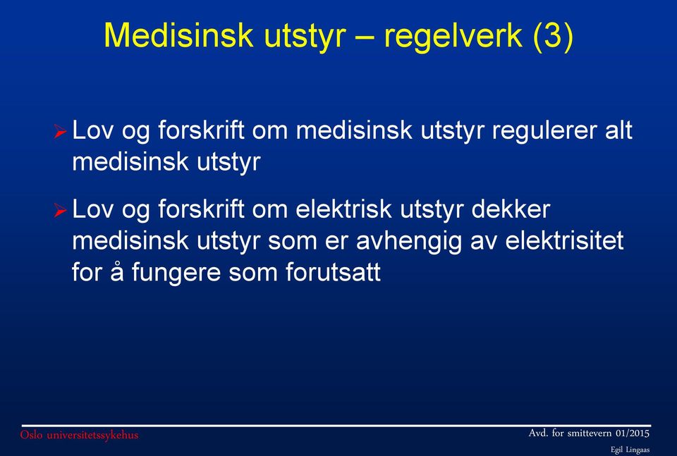 forskrift om elektrisk utstyr dekker medisinsk utstyr