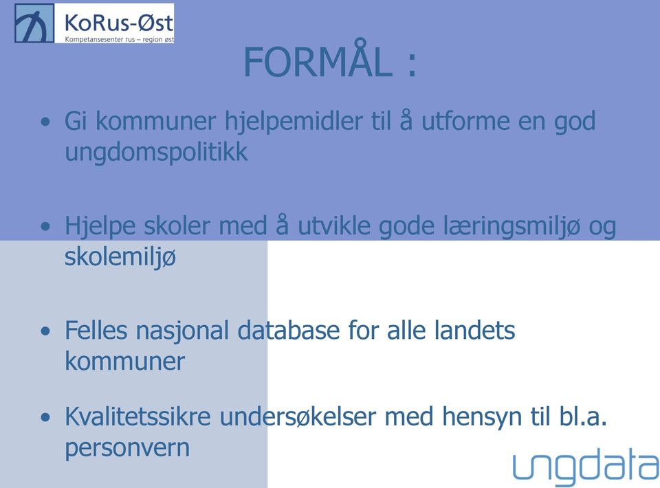 læringsmiljø og skolemiljø Felles nasjonal database for alle