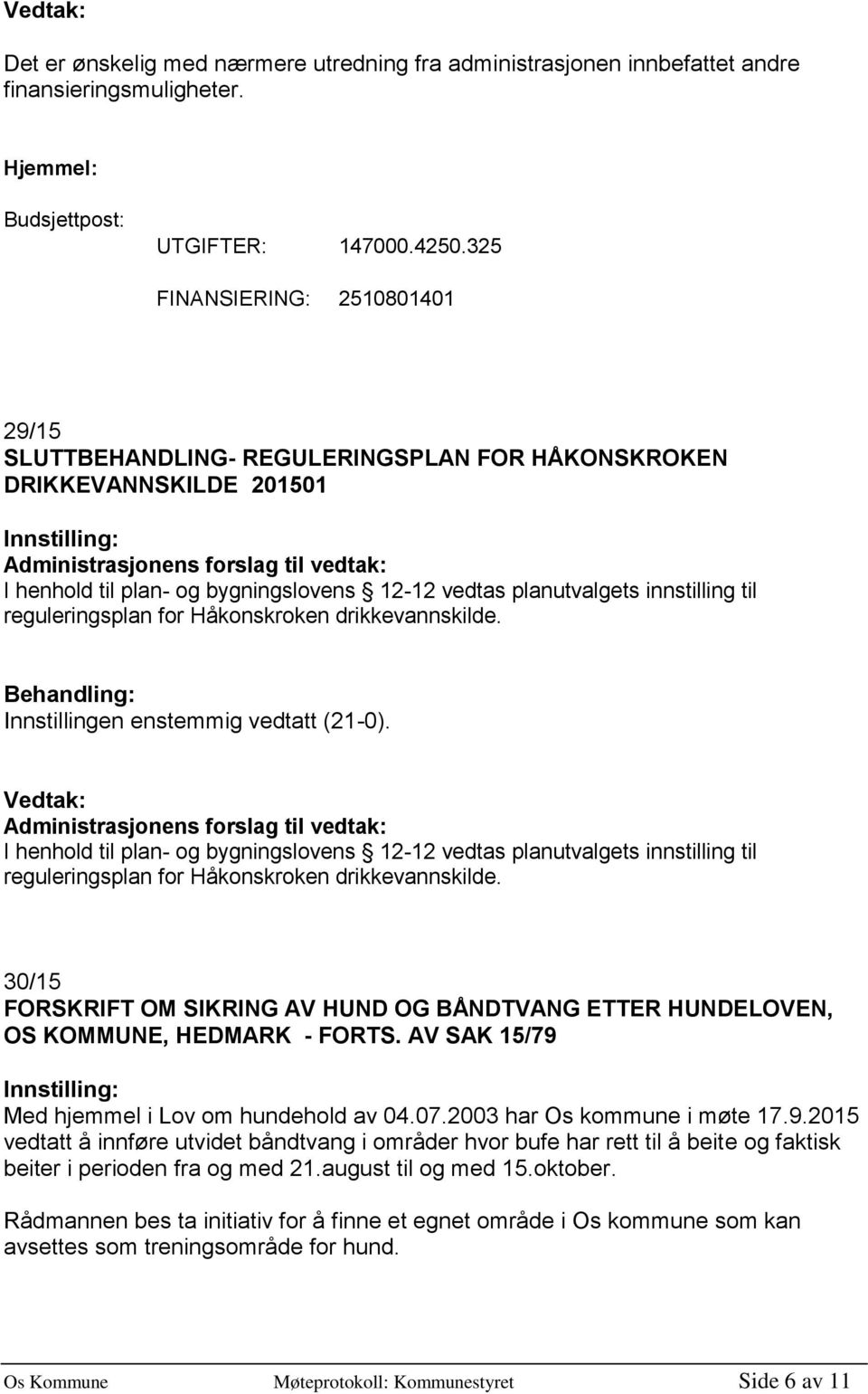 planutvalgets innstilling til reguleringsplan for Håkonskroken drikkevannskilde.