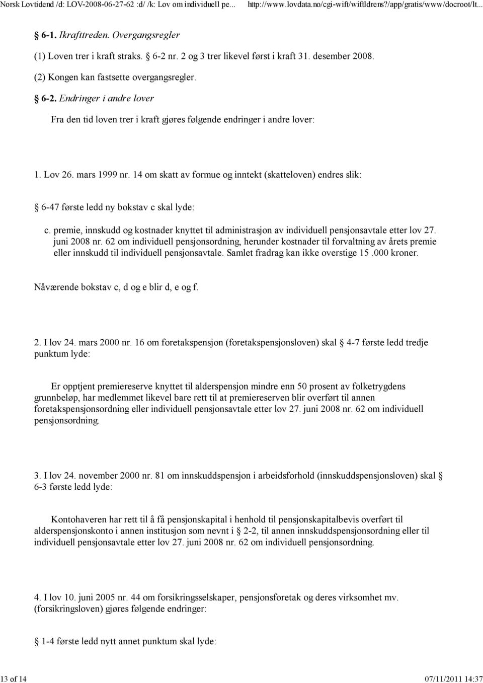 premie, innskudd og kostnader knyttet til administrasjon av individuell pensjonsavtale etter lov 27. juni 2008 nr.