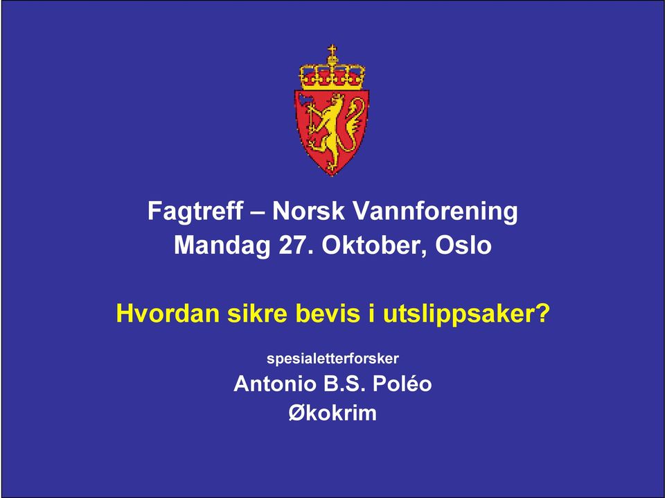Oktober, Oslo Hvordan sikre bevis