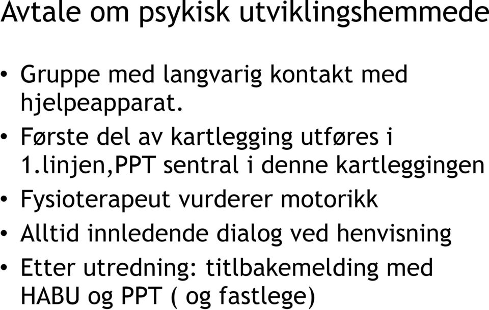 linjen,PPT sentral i denne kartleggingen Fysioterapeut vurderer motorikk