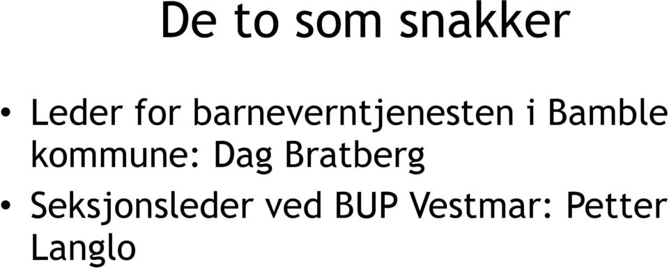 kommune: Dag Bratberg