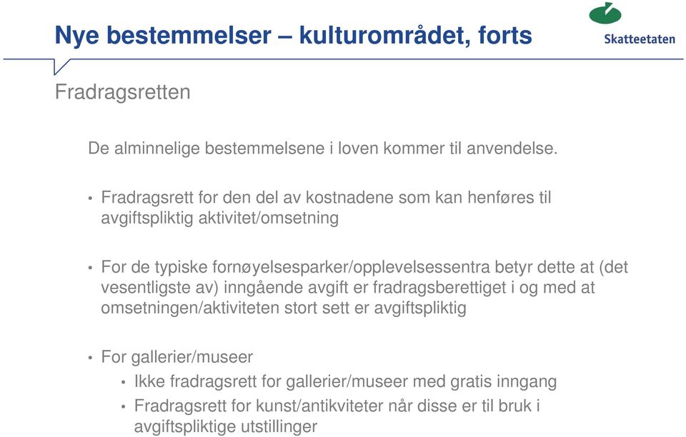 fornøyelsesparker/opplevelsessentra betyr dette at (det vesentligste av) inngående avgift er fradragsberettiget i og med at