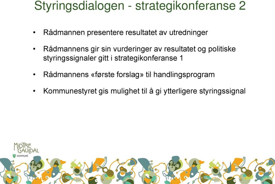 styringssignaler gitt i strategikonferanse 1 Rådmannens «første forslag»