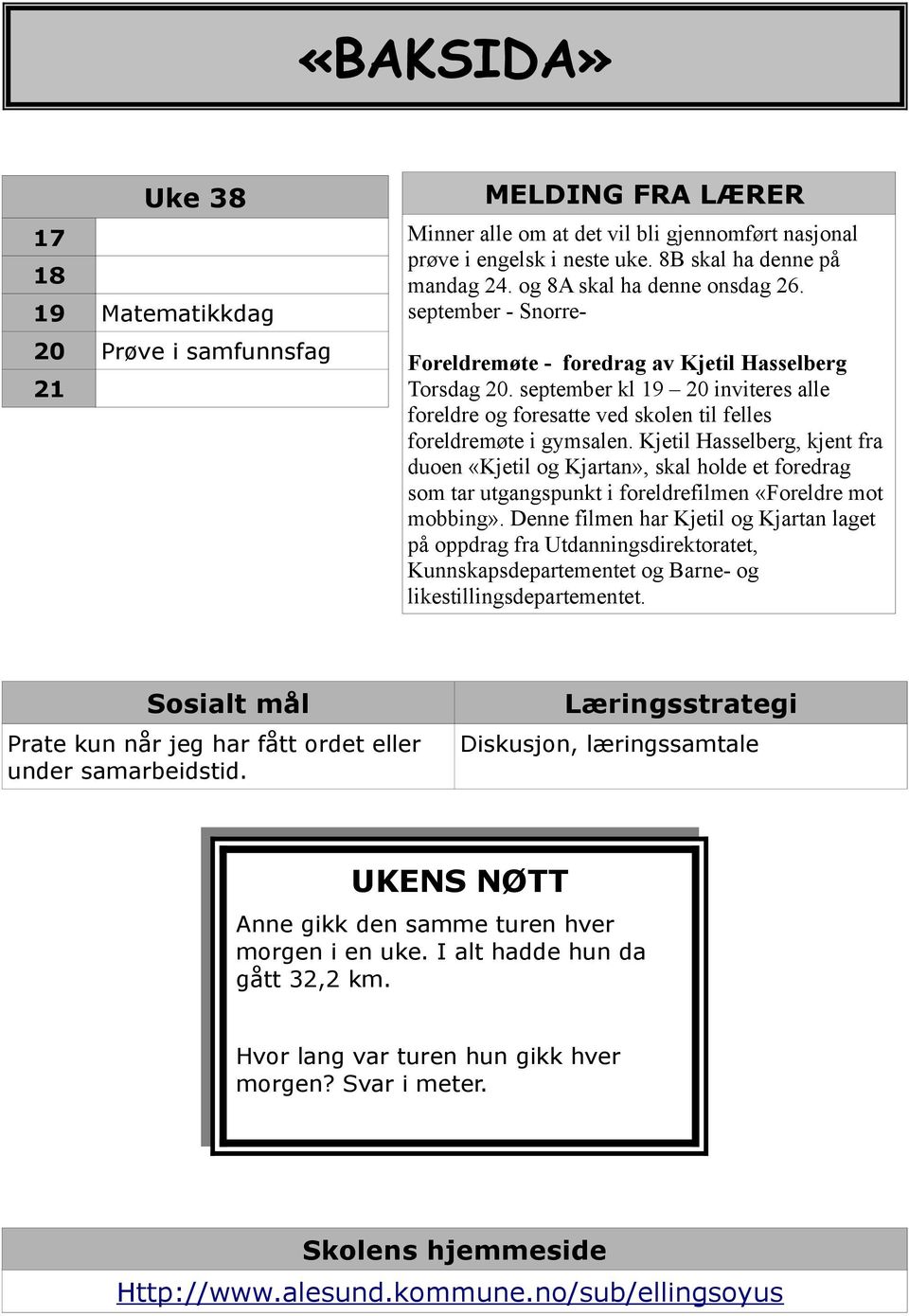 september kl 19 20 inviteres alle foreldre og foresatte ved skolen til felles foreldremøte i gymsalen.