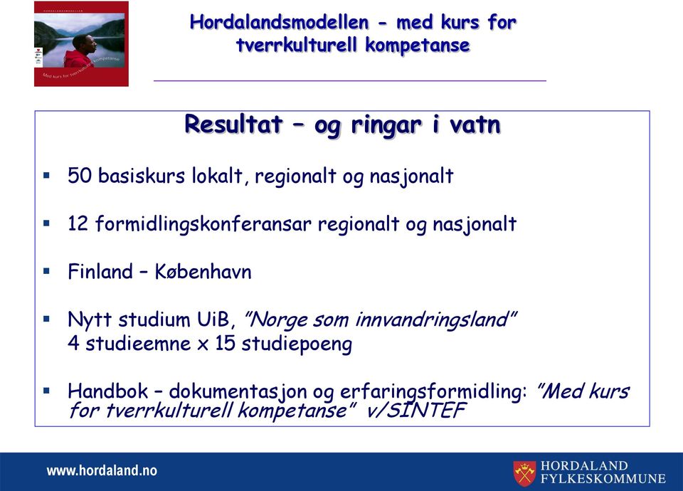 Nytt studium UiB, Norge som innvandringsland 4 studieemne x 15