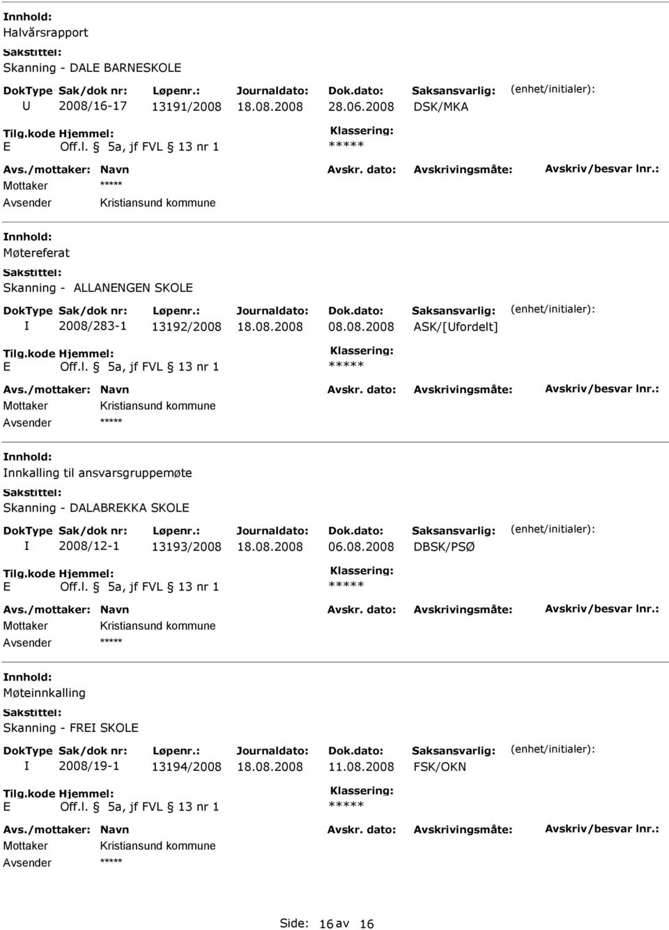 ASK/[fordelt] Avsender nnkalling til ansvarsgruppemøte Skanning - DALABRKKA SKOL 2008/12-1