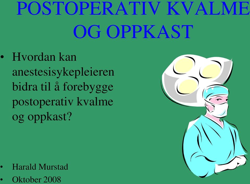 forebygge postoperativ kvalme og