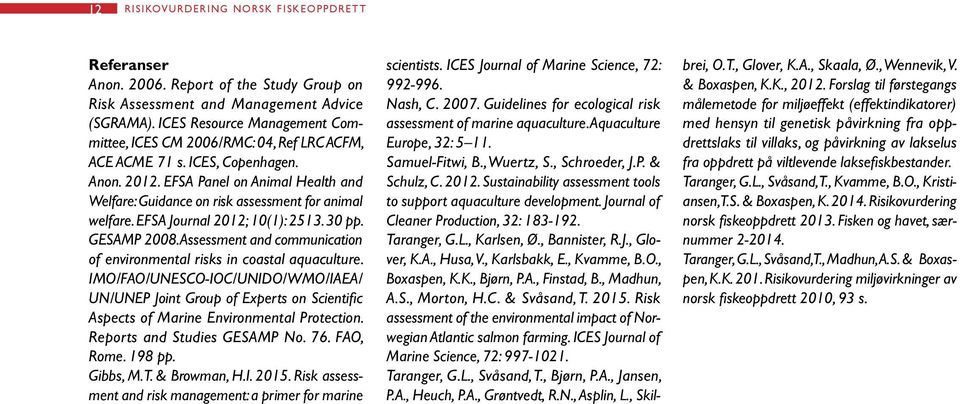 EFSA Panel on Animal Health and Welfare: Guidance on risk assessment for animal welfare. EFSA Journal 2012; 10(1): 2513. 30 pp. GESAMP 2008.