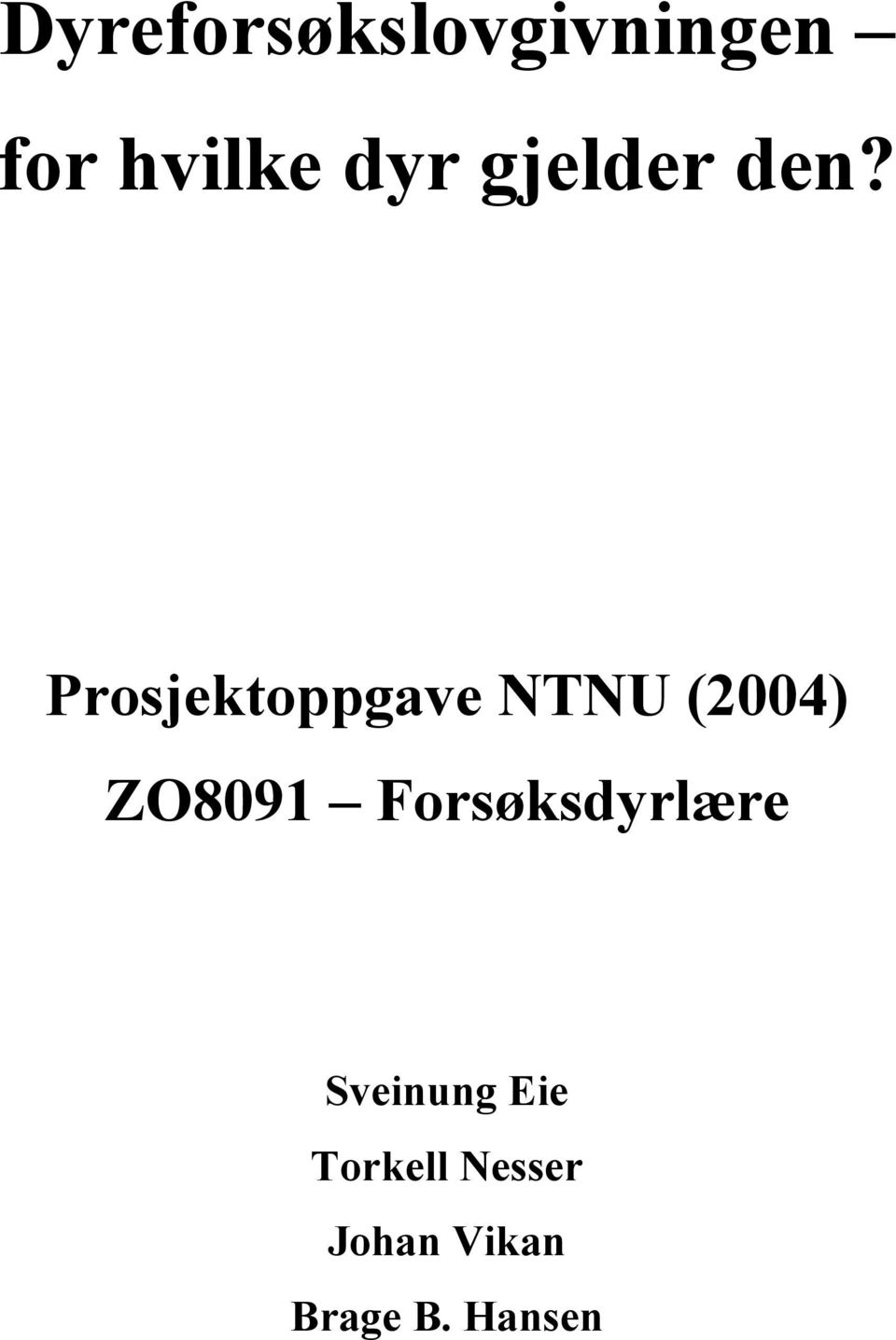 Prosjektoppgave NTNU (2004) ZO8091