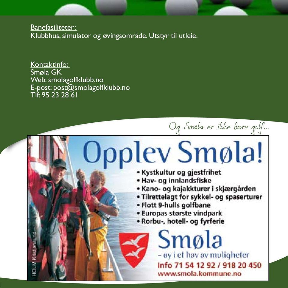 Kontaktinfo: Smøla GK Web: smolagolfklubb.