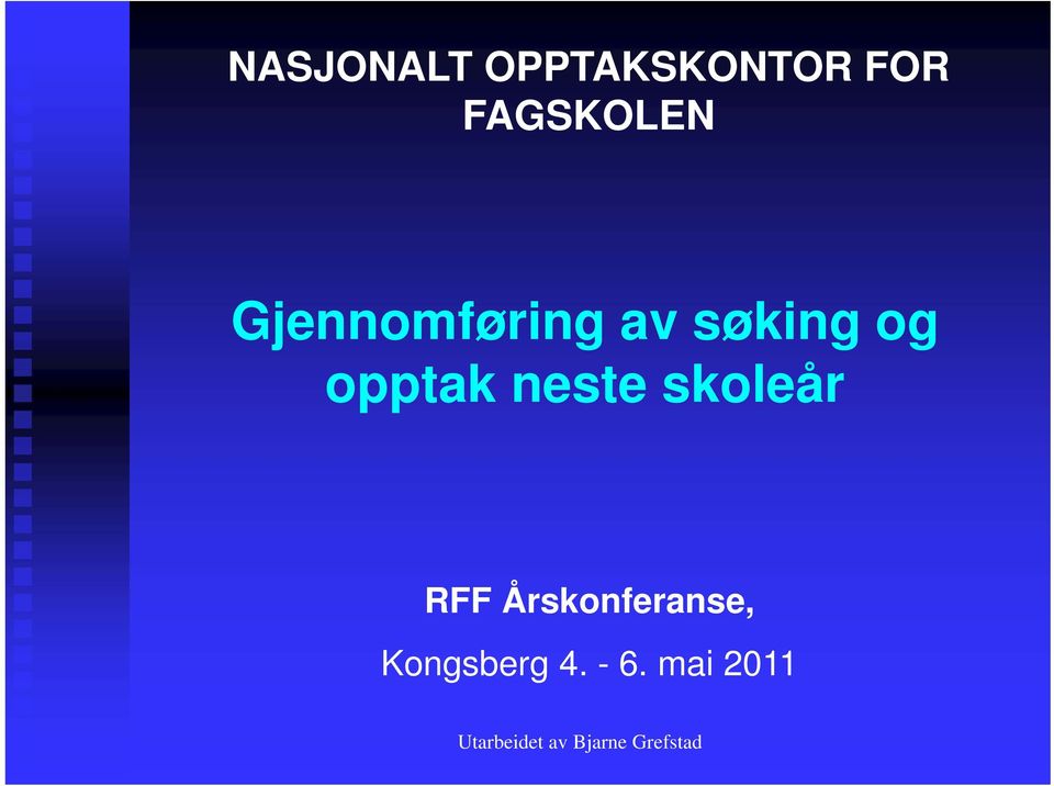 skoleår RFF Årskonferanse, Kongsberg 4.
