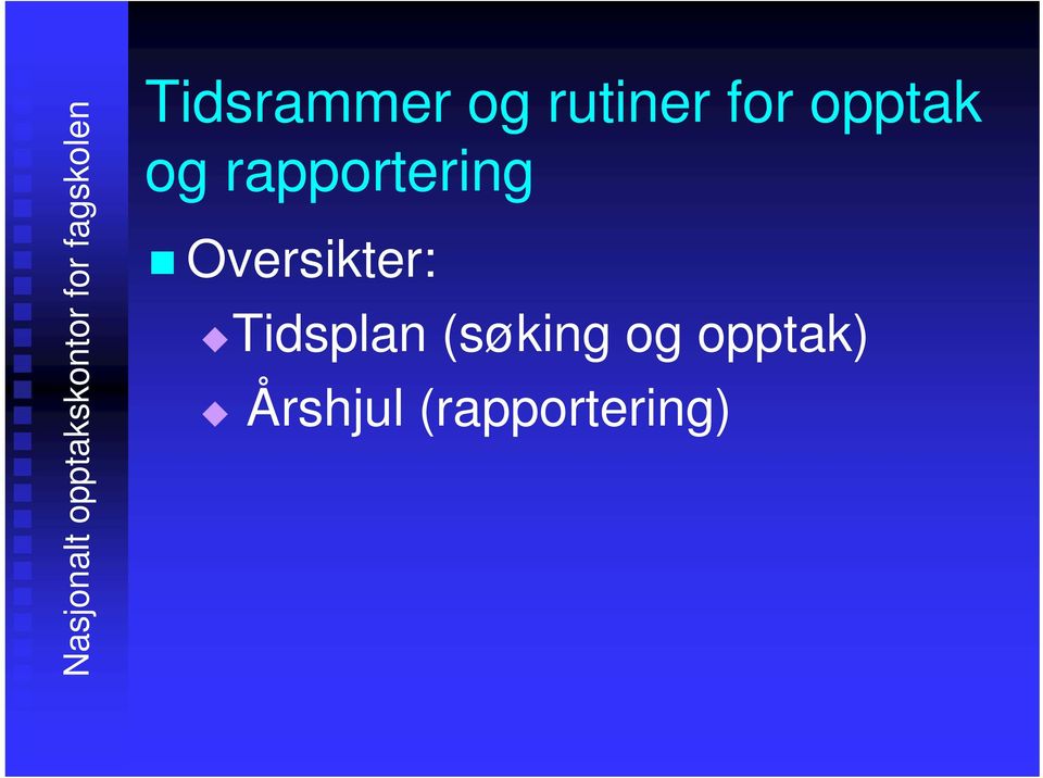 rapportering Oversikter: Tidsplan