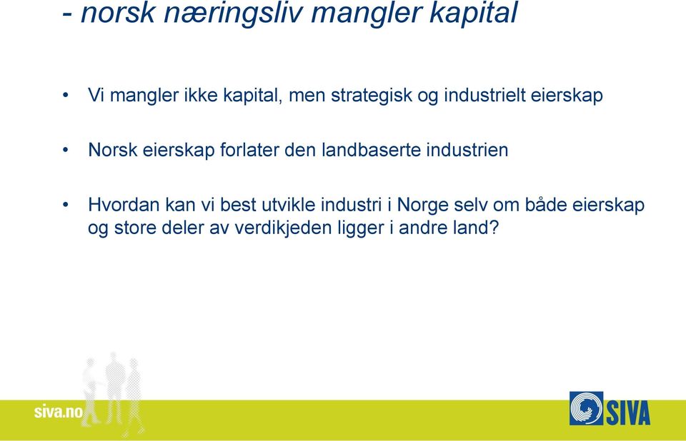 landbaserte industrien Hvordan kan vi best utvikle industri i