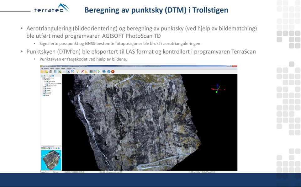 passpunkt og GNSS-bestemte fotoposisjoner ble brukt i aerotrianguleringen.