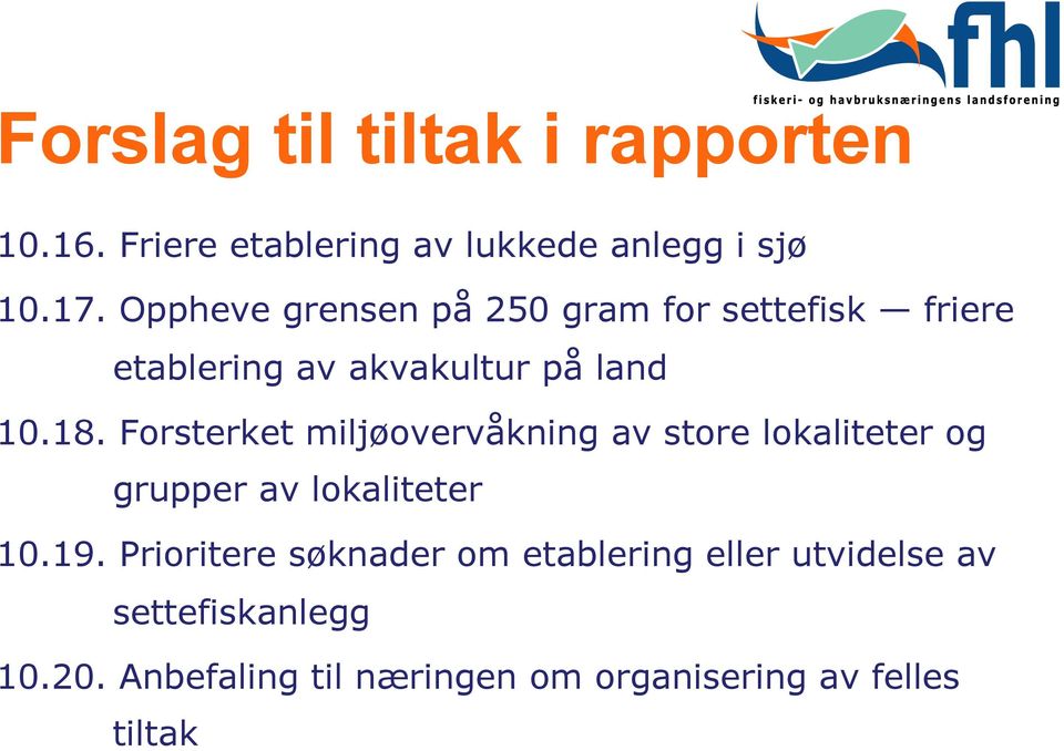 Forsterket miljøovervåkning av store lokaliteter og grupper av lokaliteter 10.19.