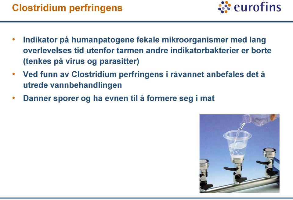 på virus og parasitter) Ved funn av Clostridium perfringens i råvannet