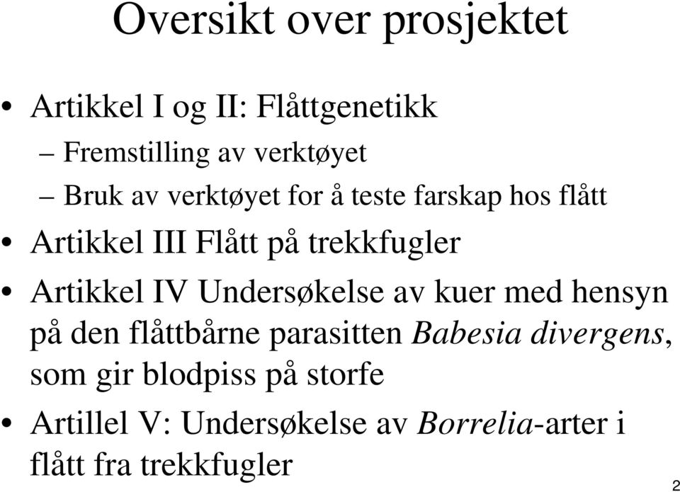 IV Undersøkelse av kuer med hensyn på den flåttbårne parasitten Babesia divergens, som