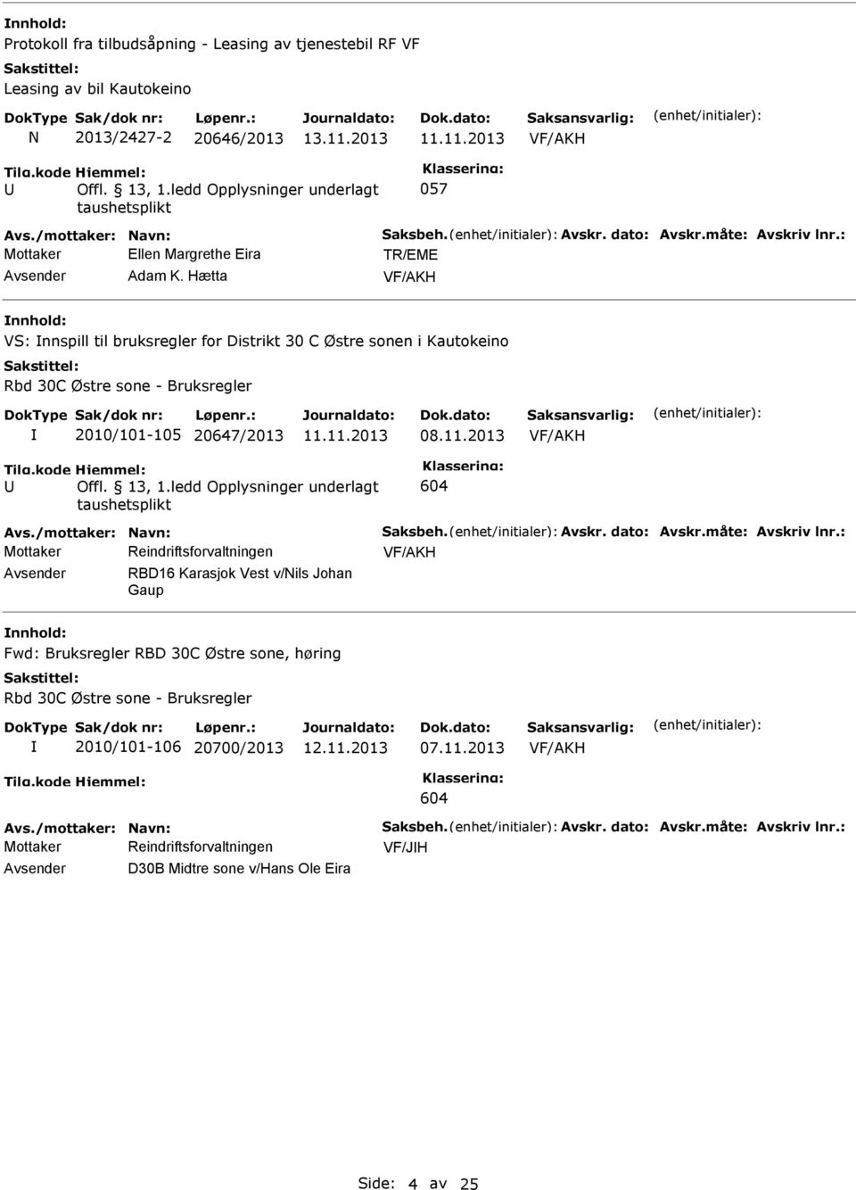 Hætta nnhold: VS: nnspill til bruksregler for Distrikt 30 C Østre sonen i Kautokeino 2010/101-105 20647/2013 11.